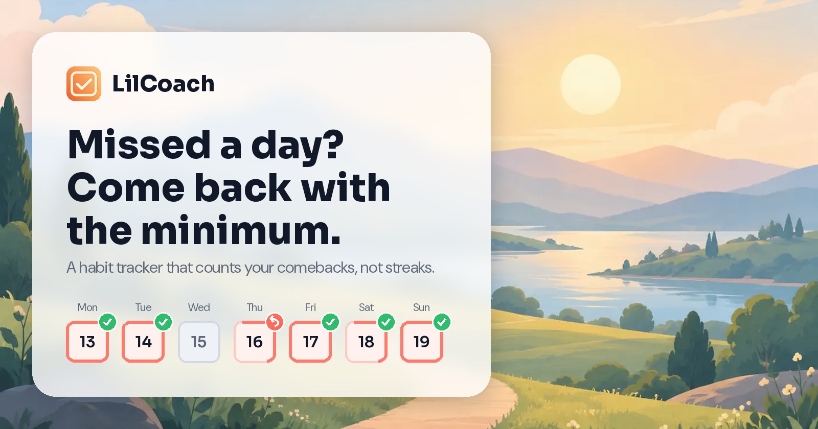 LilCoach habit tracker: Missed a day? Come back with the minimum.